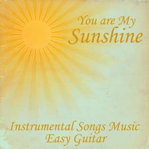 You Are My Sunshine- Music Instrumental Easy Guitar - Instrumental Songs Music