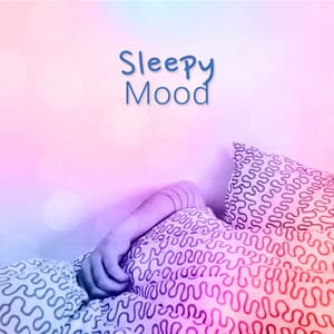 Sleepy Mood - Sleepy Sounds