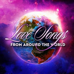 Love Songs From Around the World - Chansons d'amour