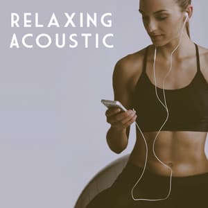 Relaxing Acoustic - Acoustic Guitar Songs