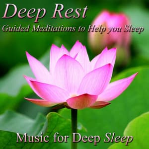 Deep Rest: Guided Meditations to Help You Sleep - Music For Deep Sleep