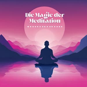 Die Magie der Meditation: Entspannende Klangwelten für innere Ruhe und Achtsamkeit - Yoga Club