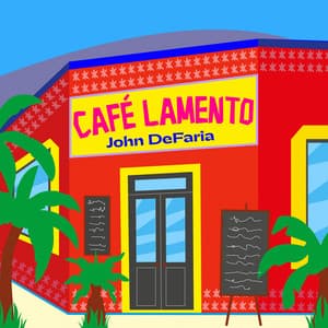 Cafe Lamento - John DeFaria