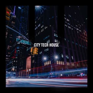 City Tech House - Techno House