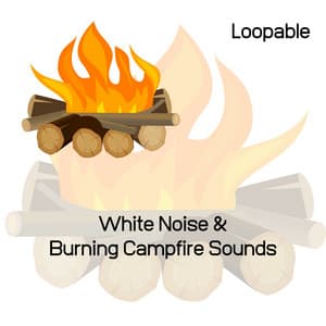 White Noise & Burning Campfire Sounds, Loopable - Campfire FX