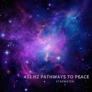 432 Hz Pathways to Peace - Starwater