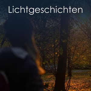 Lichtgeschichten - Entspannungsmusik Oase