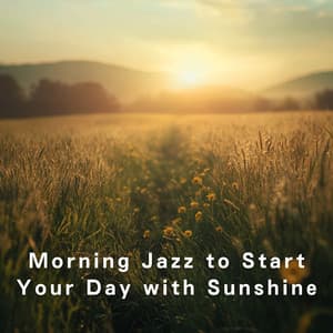 Morning Jazz to Start Your Day with Sunshine - LOVE BOSSA