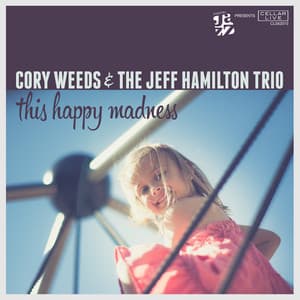 This Happy Madness - Cory Weeds