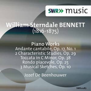 Bennett: Piano Works - William Sterndale Bennett