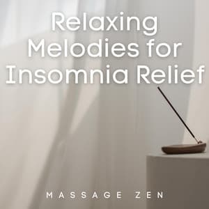 Relaxing Melodies for Insomnia Relief - Massage Zen