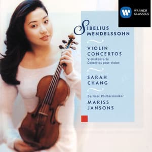 Sibelius & Mendelssohn: Violin Concertos - Sarah Chang