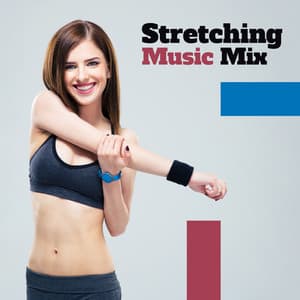 Stretching Music Mix – Chill Out Music, The Best Music for Training, Deep Beats - Stretching Chillout Music Academy