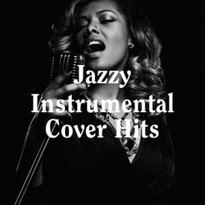 Jazzy Instrumental Cover Hits - Relaxing Instrumental Jazz Academy
