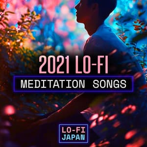 2021 Lo-Fi Meditation Songs - Lo-Fi Japan