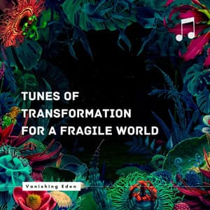 Vanishing Eden: Tunes of Transformation for a Fragile World - Lluvia Instantánea