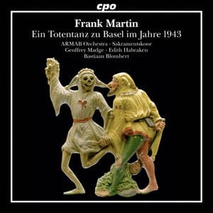 Frank Martin: Ein Totentanz zu Basel im Jahre 1943 - Frank Martin