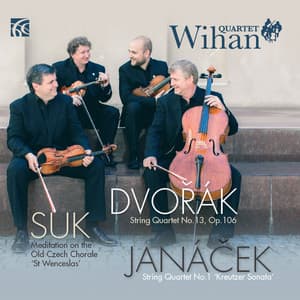 Dvořák, Suk and Janáček: Works for String Quartet - Wihan Quartet