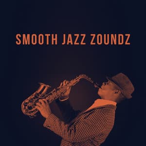 Smooth Jazz Zoundz - Smooth Jazz Sax Instrumentals