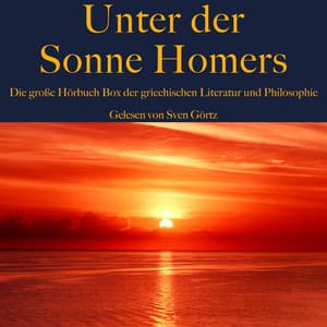 Unter der Sonne Homers: Die große Hörbuch Box der griechischen Literatur und Philosophie - Aischylos