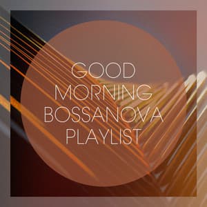 Good Morning Bossanova Playlist - Brasil Various
