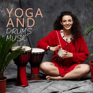 Yoga and Drums Music: Spiritual Awakening with Morning Yoga - Yoga Relaxation Music