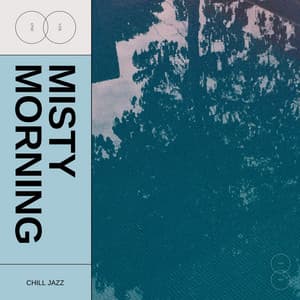 Misty Morning: Jazz Lounge - Chill Jazz