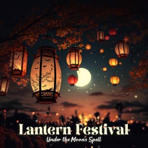 Lantern Festival, Under the Moon's Spell - Chinese Yang Qin Relaxation Man