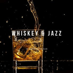 Whiskey & Jazz: Bold and Smooth Tunes for Late Nights - Jazz Instrumental Club