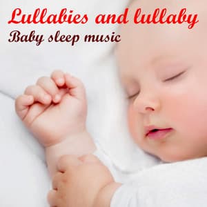 Lullabies and Lullaby: Baby Sleep Music - Lullabies Fairy