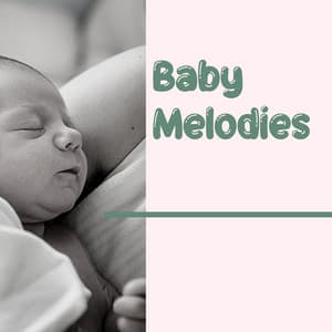 Baby Melodies - Sleeping Baby Music