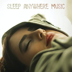 Sleep Anywhere Music - Sleeping Music