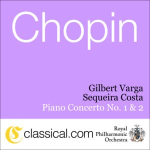 Fryderyk Franciszek Chopin, Piano Concerto No. 1 In E Minor, Op. 11 - Frédéric Chopin