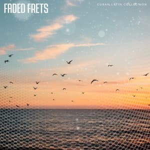 Faded Frets - Cuban Latin Collection