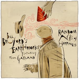 Random Acts of Happiness - Bill Bruford's Earthworks