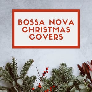 Bossa Nova Christmas Covers: White Christmas Cafè Bossanova Relaxing Music for Study, Relaxation - Christmas Cafe