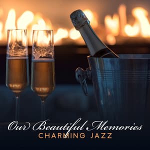 Our Beautiful Memories - Charming Jazz Piano & Smooth Tones for Sentimental and Climatic Evening, Romantic Moments - Romantic Smooth Jazz Artist