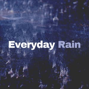 Everyday Rain - Rain Lullaby