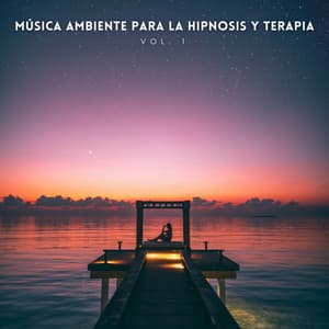 Música Ambiente Para La Hipnosis Y Terapia Vol. 1 - Dormir Profundamente Hipnosis
