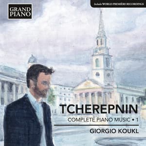 Tcherepnin: Piano Music, Vol. 1 - Alexander Tcherepnin