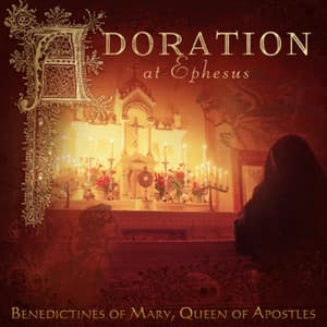 Adoration at Ephesus - Benedictines of Mary, Queen of Apostles