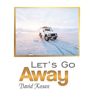Let’s Go Away - David Rosan