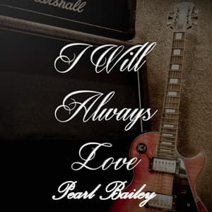 I Will Always Love Pearl Bailey - Pearl Bailey