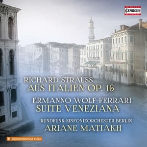 R. Strauss: Aus Italien, Op. 16 - Wolf-Farrari: Suite veneziano - Berlin Radio Symphony Orchestra