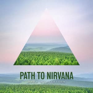 Path to Nirvana - Deep Meditation