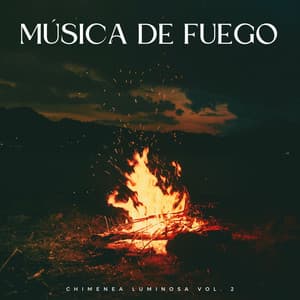 Música De Fuego: Chimenea Luminosa Vol. 2 - Estudios de la naturaleza en todo el mundo
