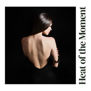 Heat of the Moment - Sensual Massage Masters