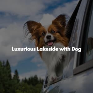 Luxurious Lakeside with Dog - Alegre Música para Desayuno