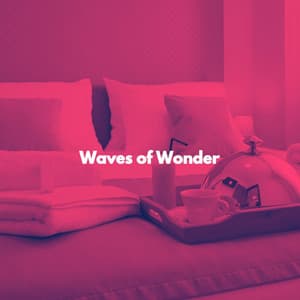 Waves of Wonder - Dinner Party Jazz Radio