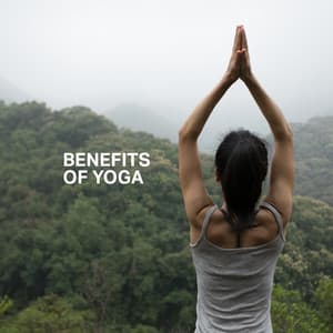 Benefits of Yoga: Do Yoga with Soothing Nature Sounds, Relax Your Body and Mind, Yoga for Women - Deep Relaxation Exercises Academy